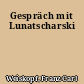Gespräch mit Lunatscharski