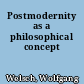 Postmodernity as a philosophical concept