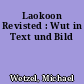 Laokoon Revisted : Wut in Text und Bild