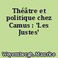 Théâtre et politique chez Camus : 'Les Justes'