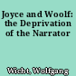 Joyce and Woolf: the Deprivation of the Narrator