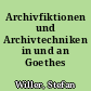 Archivfiktionen und Archivtechniken in und an Goethes 'Wanderjahren'