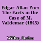 Edgar Allan Poe: The Facts in the Case of M. Valdemar (1845)