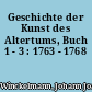 Geschichte der Kunst des Altertums, Buch 1 - 3 : 1763 - 1768