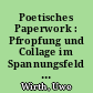 Poetisches Paperwork : Pfropfung und Collage im Spannungsfeld von 'Cut and Paste'