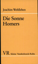 Die Sonne Homers : zehn Kapitel deutscher Homer-Begeisterung: von Winckelmann bis Schliemann