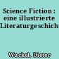 Science Fiction : eine illustrierte Literaturgeschichte