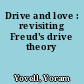 Drive and love : revisiting Freud's drive theory
