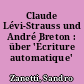 Claude Lévi-Strauss und André Breton : über 'Écriture automatique'