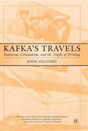 Kafka's travels : exoticism, colonialism, and the traffic of writing